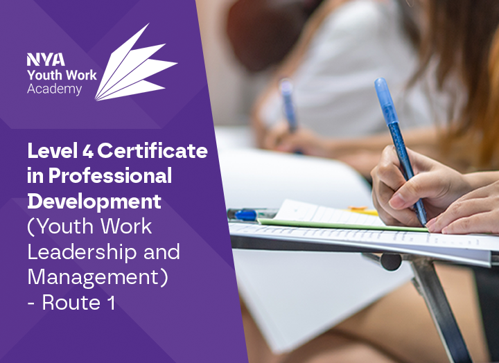 Level 4 Certificate in Professional Development (Youth Work Leadership and Management) &ndash; Route 1